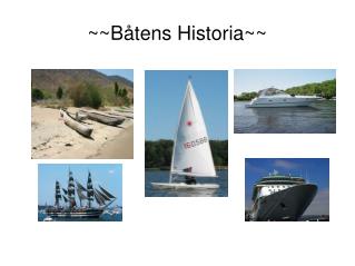 ~~Båtens Historia~~