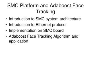 SMC Platform and Adaboost Face Tracking