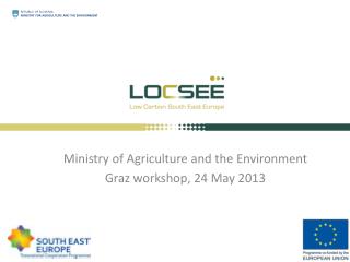 Ministry of Agriculture and the Environment Graz workshop , 24 May 2013