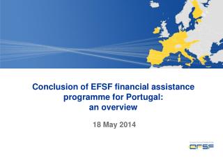 Conclusion of EFSF financial assistance programme for Portugal: an overview 18 May 2014