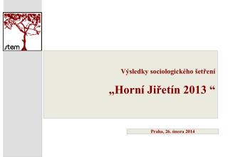 Výsledky sociologického šetření „Horní Jiřetín 2013 “