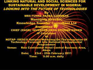 By MRS FUNKE ARABA- LASHMAN Managing director, Knowledge Transfer Consultant Ltd Presented by