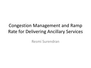 Congestion Management and Ramp Rate for Delivering Ancillary Services
