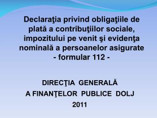 DIRECŢIA GENERALĂ A FINANŢELOR PUBLICE DOLJ 2011