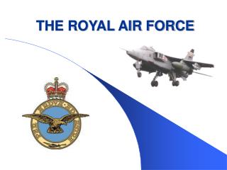 THE ROYAL AIR FORCE