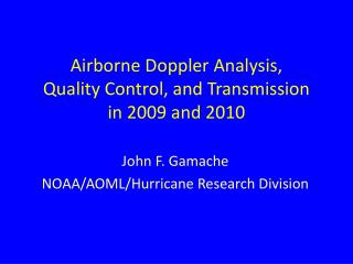 Airborne Doppler Analysis, Quality Control, and Transmission in 2009 and 2010