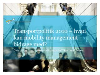 Transportpolitik 2010 – hvad kan mobility management bidrage med?