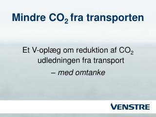 Mindre CO 2 fra transporten