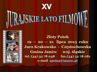 Złoty Potok 1 9 – 20 – 2 1 lipca 20 13 roku Jura Krakowsko - Częstochowska
