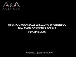 OFERTA ORGANIZACJI WIECZORU WIGILIJNEGO DLA AVON COSMETICS POLSKA 9 grudnia 2008