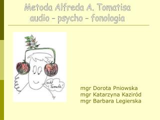 Metoda Alfreda A. Tomatisa audio - psycho - fonologia