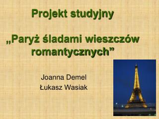 Projekt studyjny „Paryż śladami wieszczów romantycznych”