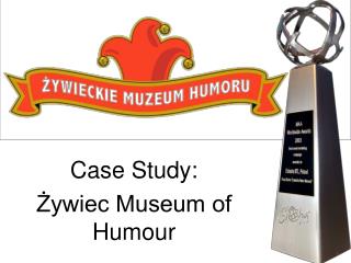 Case Study: Żywiec Museum of Humour