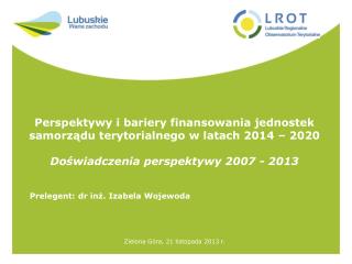 Perspektywy i bariery finansowania jednostek samorządu terytorialnego w latach 2014 – 2020