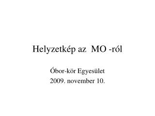 Helyzetkép az MO -ról