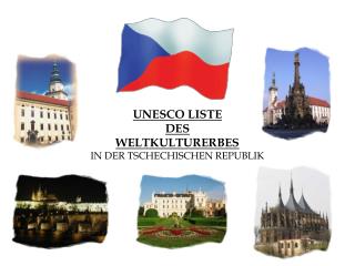 UNESCO LISTE DES WELTKULTURERBES IN DER TSCHECHISCHEN REPUBLIK