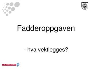 Fadderoppgaven - hva vektlegges?