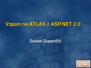Vzpon na ATLAS z ASP.NET 2.0