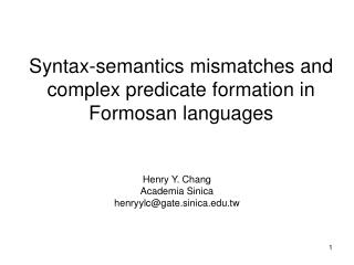 Syntax-semantics mismatches and complex predicate formation in Formosan languages