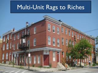 Multi-Unit Rags to Riches