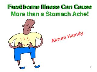 Food borne Illness Can Cause More than a Stomach Ache!