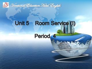 Unit 5 Room Service (Ⅰ) Period 4
