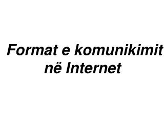 Format e komunikimit në Internet