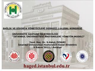 SAĞLIK VE SİGORTA YÖNETİCİLERİ DERNEĞİ I.ULUSAL KONGRESİ 	ÜNİVERSİTE HASTANE İŞLETMECİLİĞİ