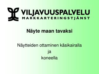 Näyte maan tavaksi