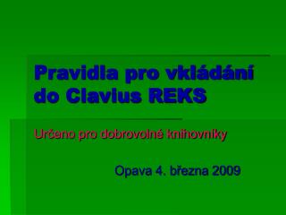 Pravidla pro vkládání do Clavius REKS