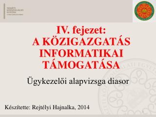 IV. fejezet: A KÖZIGAZGATÁS INFORMATIKAI TÁMOGATÁSA