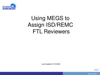 Using MEGS to Assign ISD/REMC FTL Reviewers