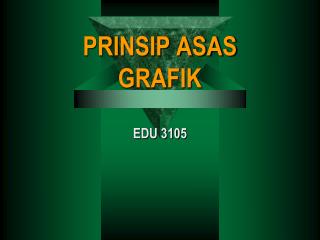 PRINSIP ASAS GRAFIK