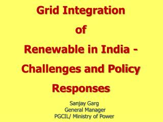 Grid Integration of Renewable in India - Challenges and Policy Responses