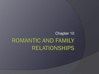 Romantic and Family Relationships