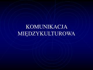 KOMUNIKACJA MIĘDZYKULTUROWA