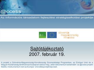 Sajtótájékoztató 2007. február 19.