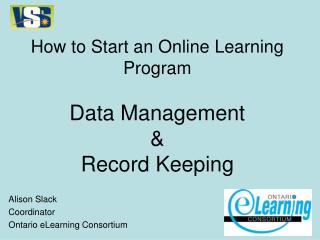 How to Start an Online Learning Program Data Management &amp; Record Keeping