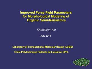 Improved Force Field Parameters for Morphological Modeling of Organic Semi-transistors