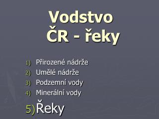 Vodstvo ČR - řeky