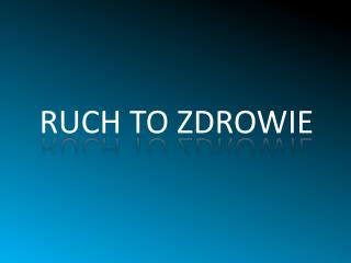 RUCH TO ZDROWIE