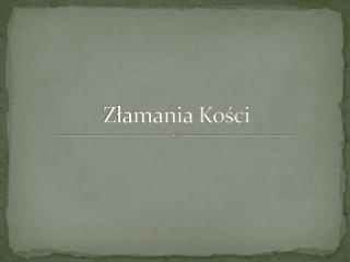 Złamania Kości