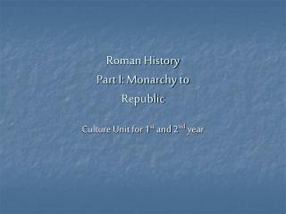 Roman History Part I: Monarchy to Republic
