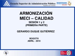 ARMONIZACIÓN MECI – CALIDAD SESIÓN 1 y 2 (PRIMERA PARTE)