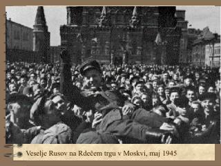 Veselje Rusov na Rdečem trgu v Moskvi, maj 1945
