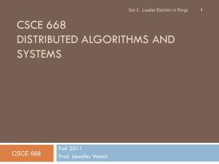 CSCE 668 DISTRIBUTED ALGORITHMS AND SYSTEMS