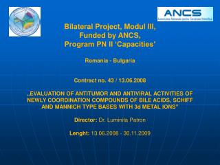 Bilateral Project, Modul III, Funded by ANCS, Program PN II ‘Capacities’ Romania - Bulgaria