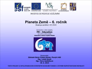 Planeta Země – 6. ročník Obsahuje zaměření: ICT, EVVO