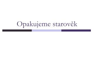 Opakujeme starověk