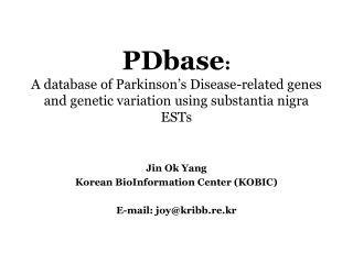 Jin Ok Yang Korean BioInformation Center (KOBIC) E-mail: joy@kribb.re.kr